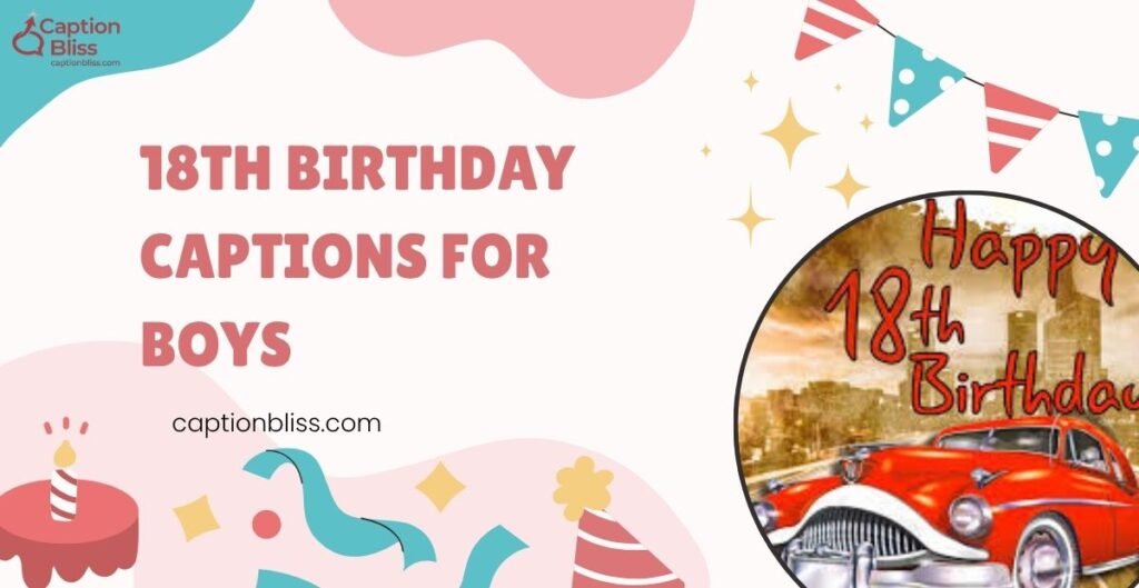 18th Birthday Captions for Boys
