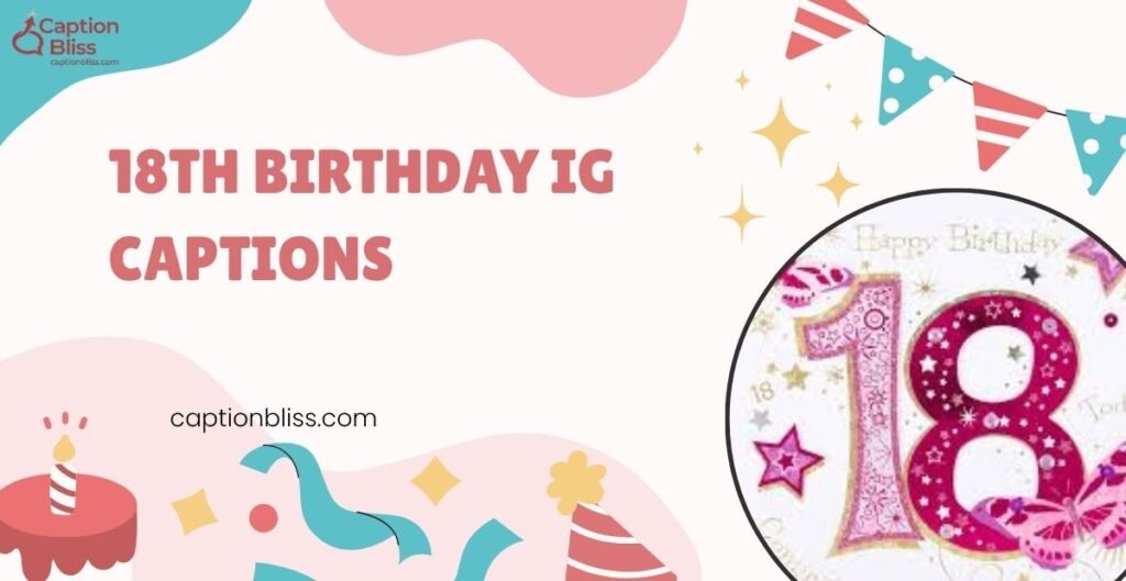 18th Birthday IG Captions