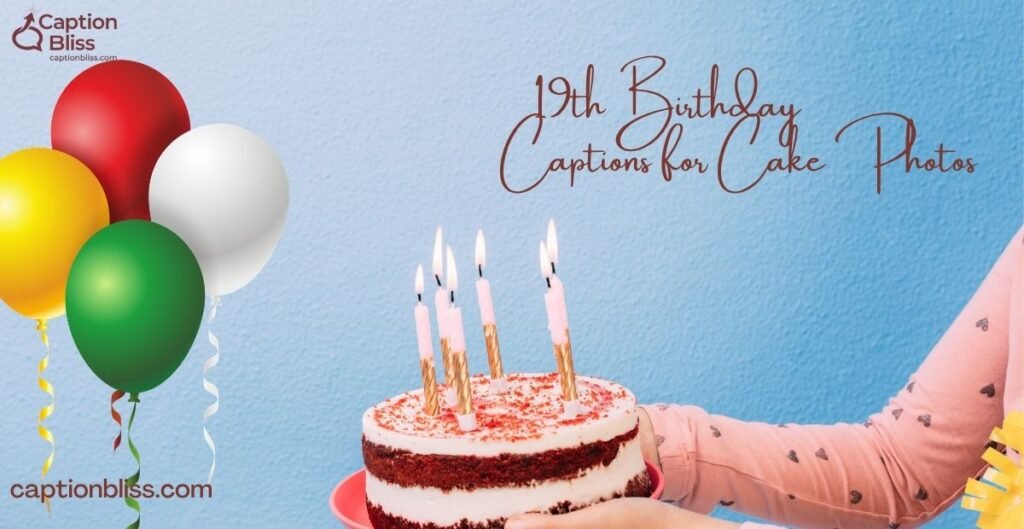 19th Birthday Captions for Cake Photos