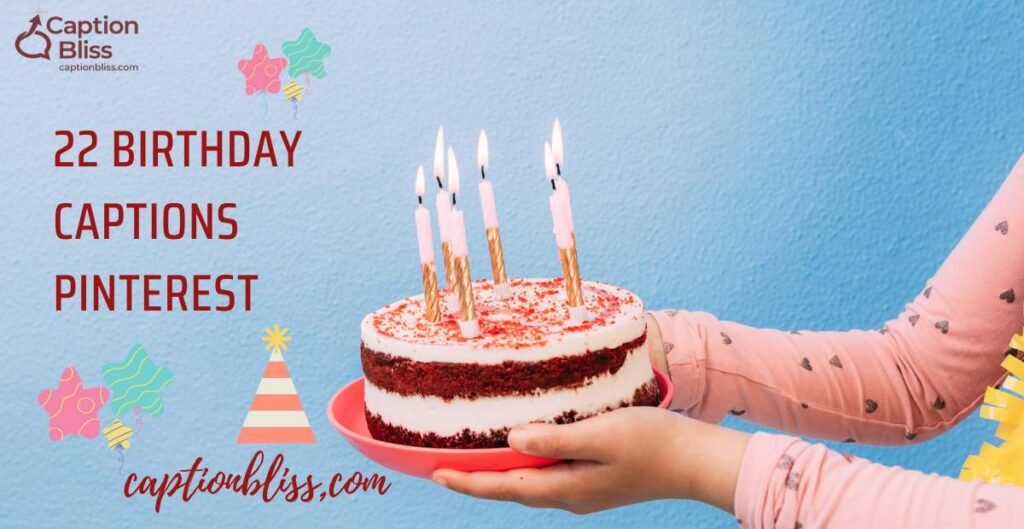 22 Birthday Captions Pinterest