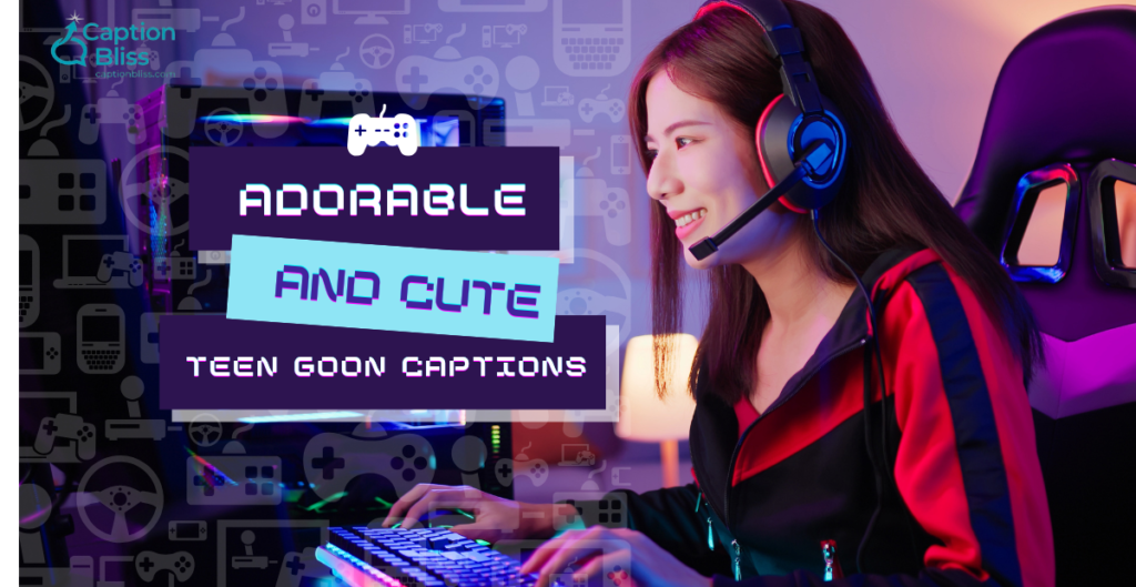 Adorable and Cute Teen Goon Captions