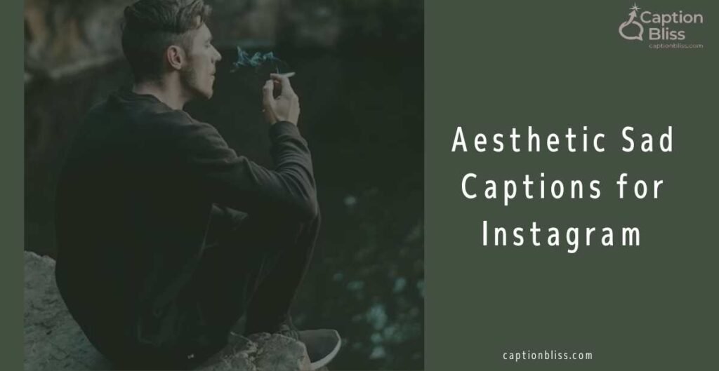 Aesthetic Sad Captions for Instagram