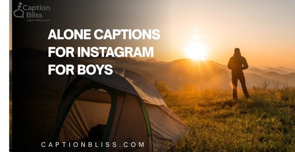 Alone Captions for Instagram for Boys