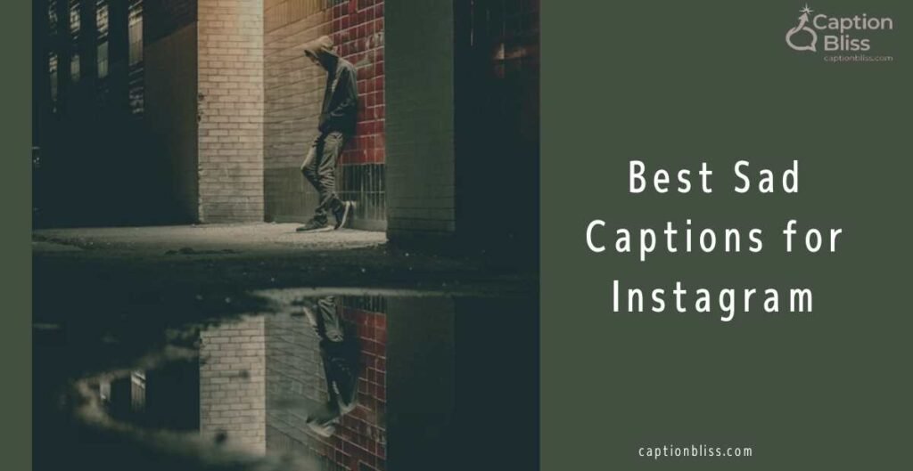 Best Sad Captions for Instagram