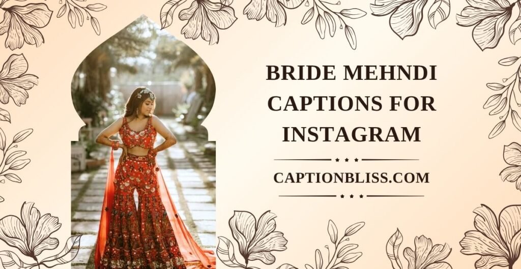 Bride Mehndi Captions for Instagram
