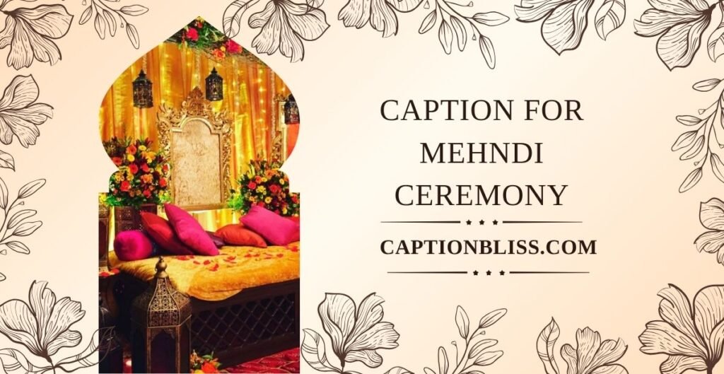 Caption for Mehndi Ceremony