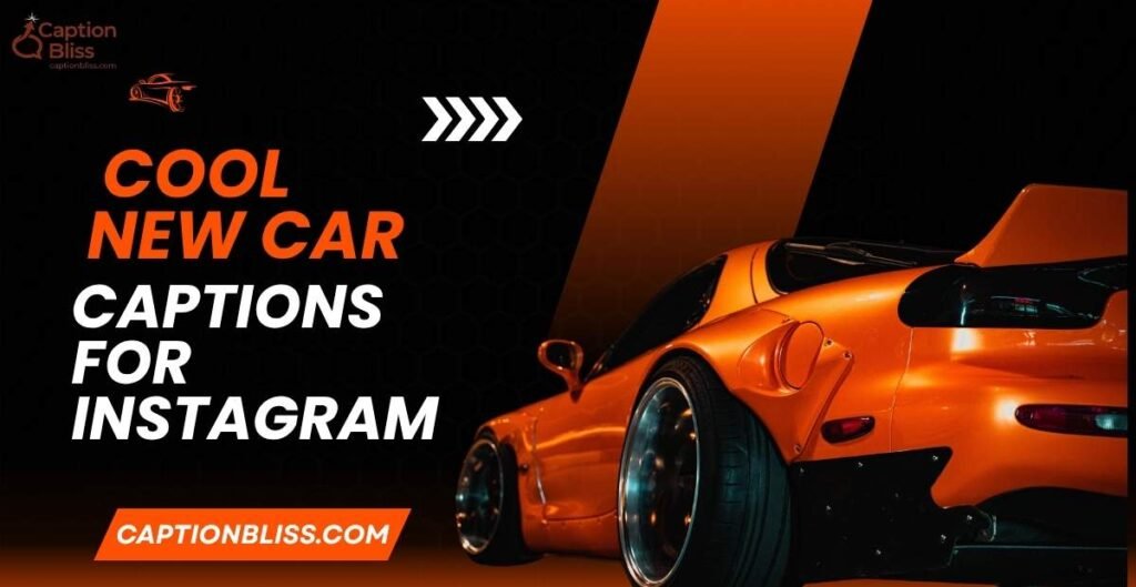 Cool New Car Captions for Instagram