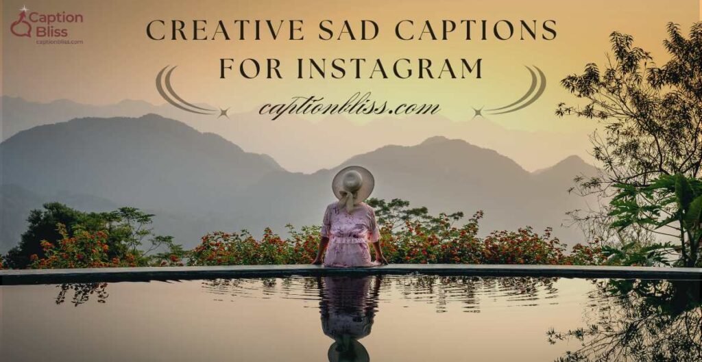 Creative Sad Captions for Instagram