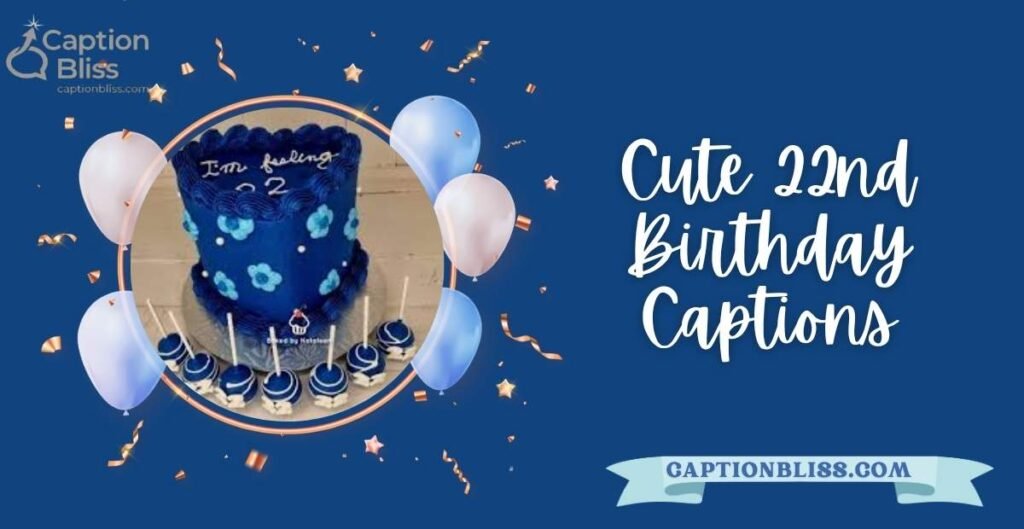 Cute 22nd Birthday Captions