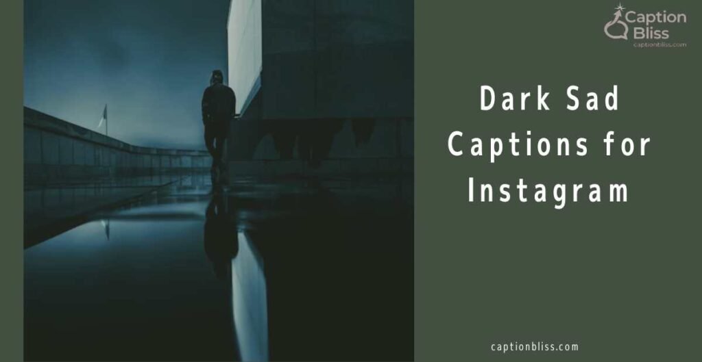 Dark Sad Captions for Instagram