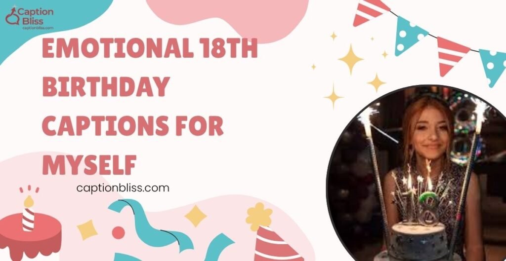 Emotional 18th Birthday Captions for Myself