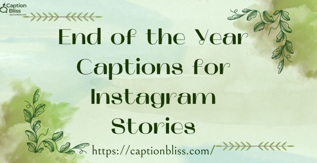 End of the Year Captions for Instagram Stories
