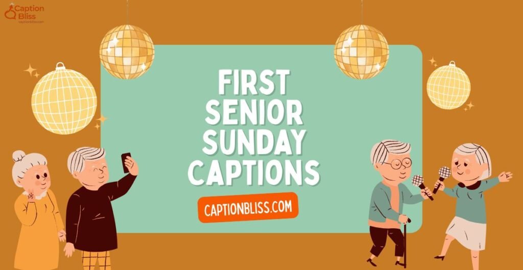 First Senior Sunday Captions