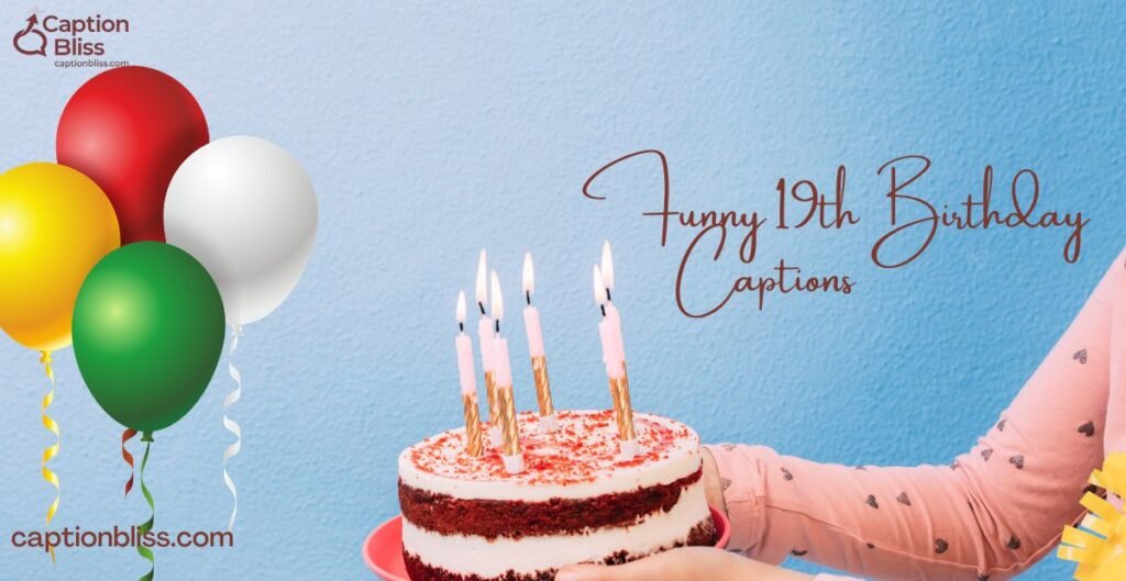 Funny 19th Birthday Captions
