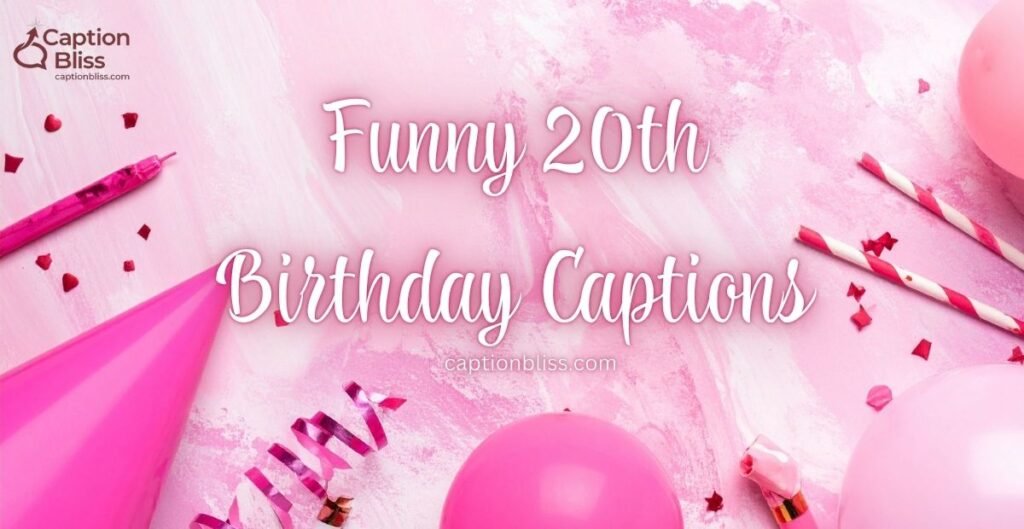 Funny 20th Birthday Captions