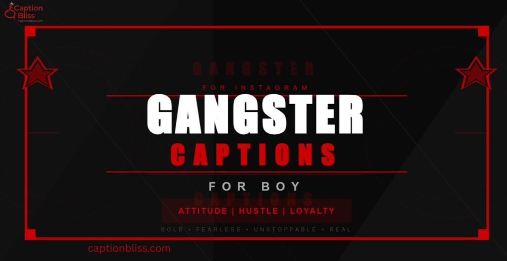 Gangster Captions for Instagram for Boy
