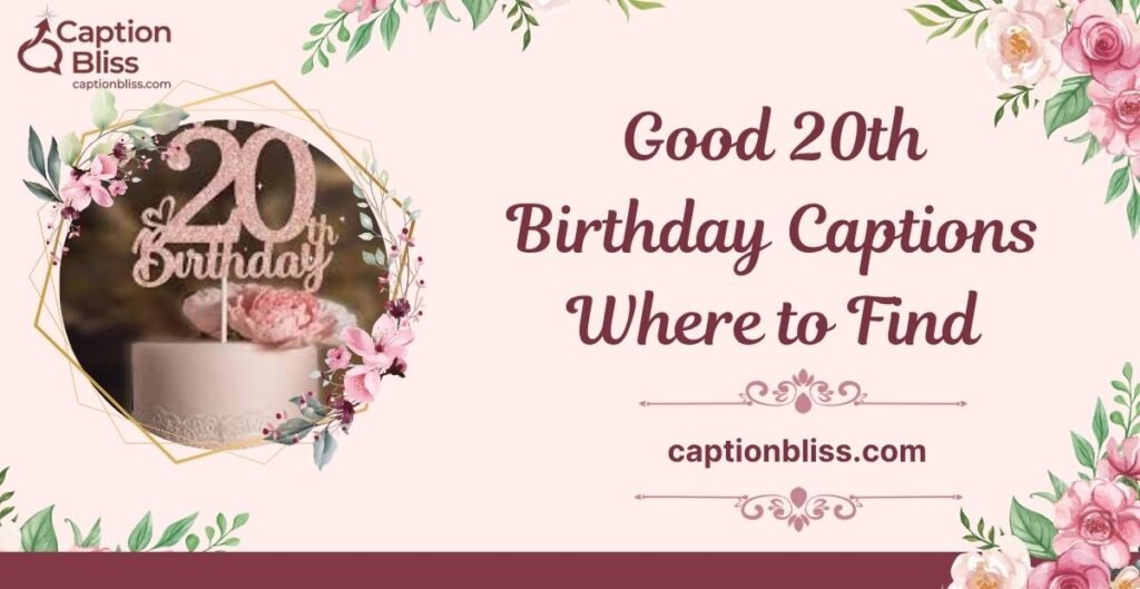 Good 20th Birthday Captions Where to Find