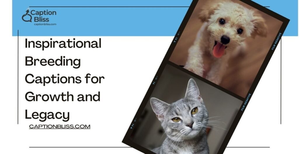 Inspirational Breeding Captions for Growth and Legacy