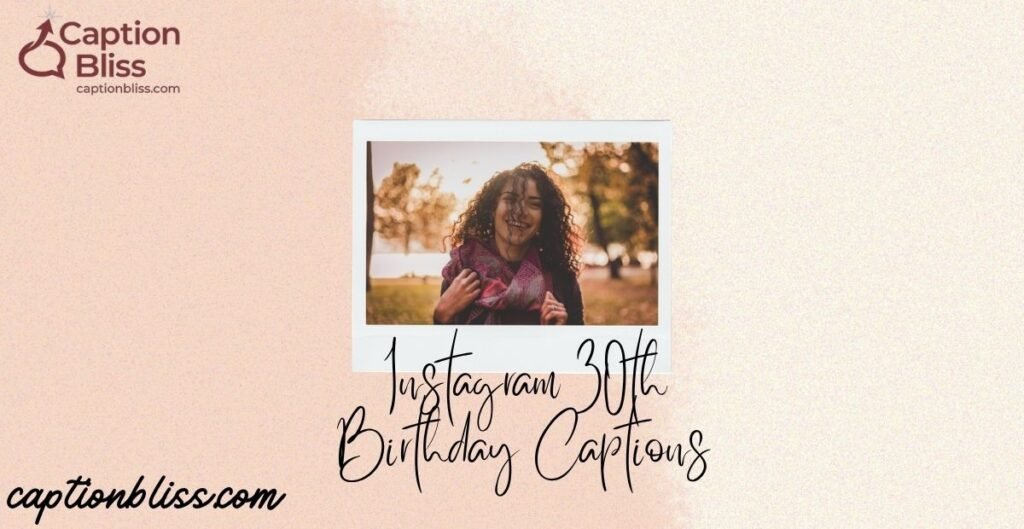 Instagram 30th Birthday Captions