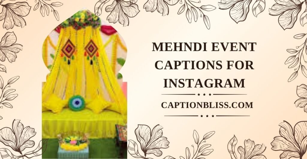 Mehndi Event Captions for Instagram