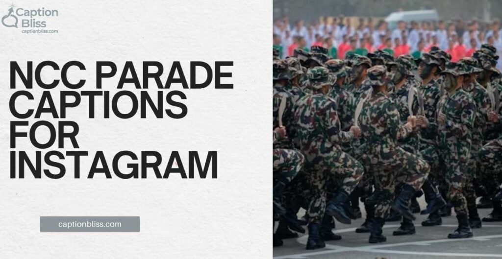 NCC Parade Captions for Instagram
