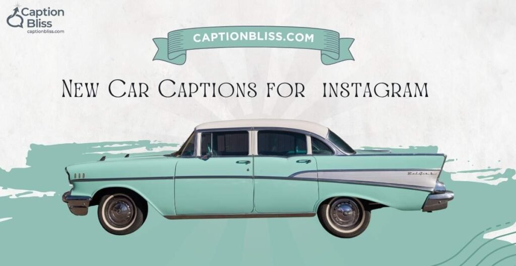 New car captions for instagram