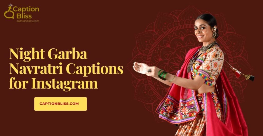 Night Garba Navratri Captions for Instagram