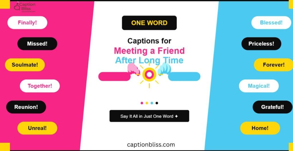 One Word Captions for Meeting a Friend After Long Time