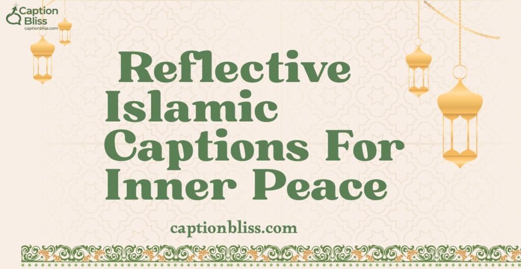 _Reflective Islamic Captions For Inner Peace