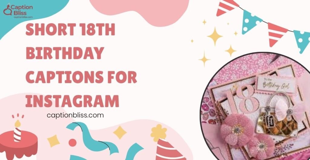 Short 18th Birthday Captions for Instagram