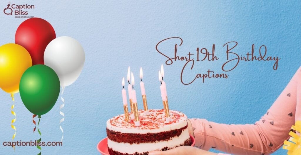 Short 19th Birthday Captions