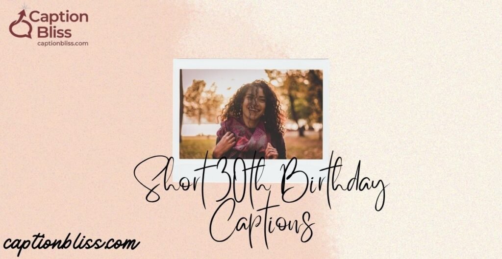 Short 30th Birthday Captions