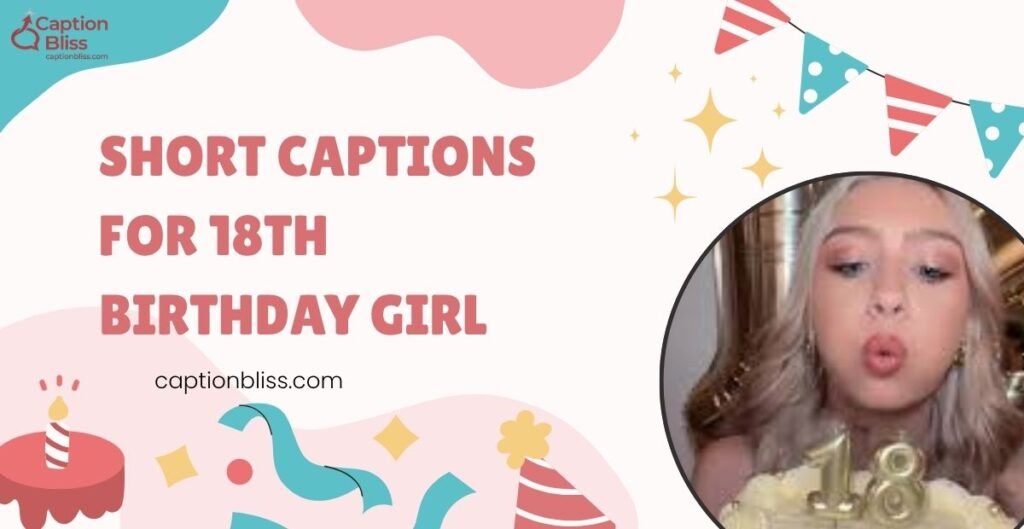 Short Captions for 18th Birthday Girl