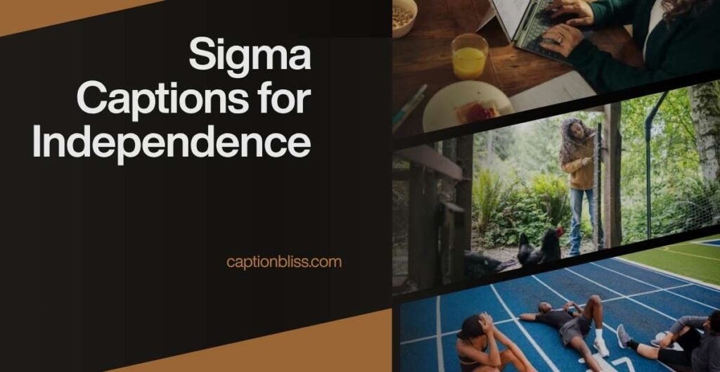 Sigma Captions for Independence