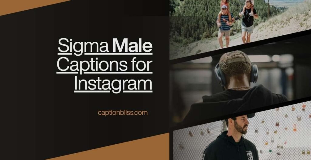 Sigma Male Captions for Instagram