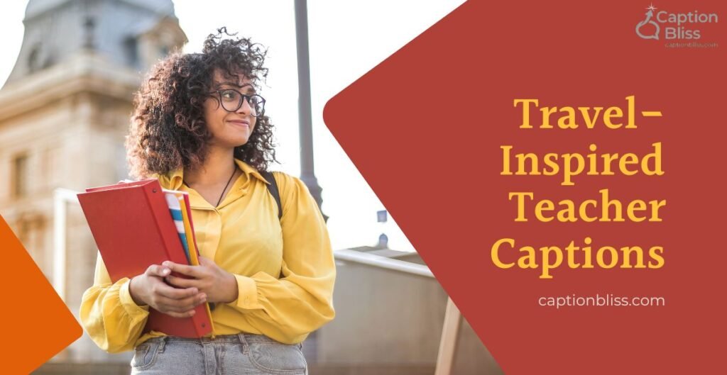 Travel-Inspired Teacher Captions