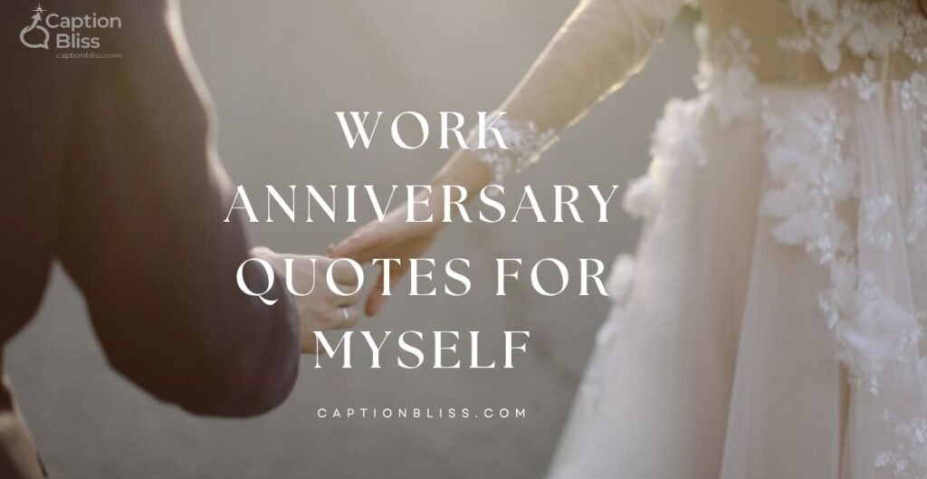 Work Anniversary Quotes for Myself
