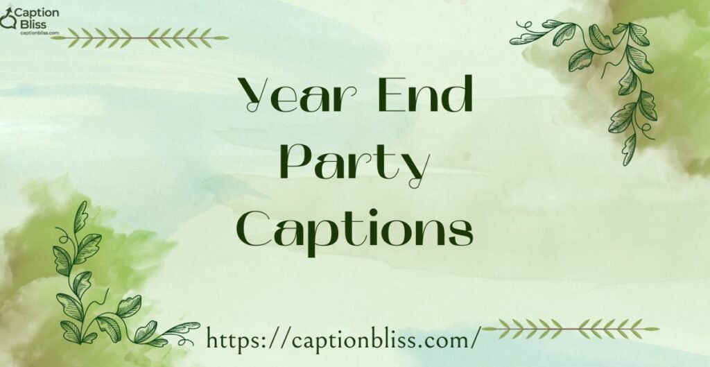 Year End Party Captions