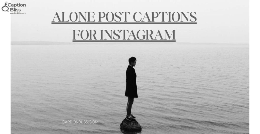 alone post captions for instagram