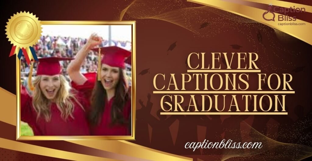 clever captions for graduation_