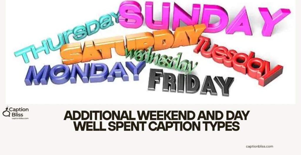 Additional Weekend and Day Well Spent Caption Types