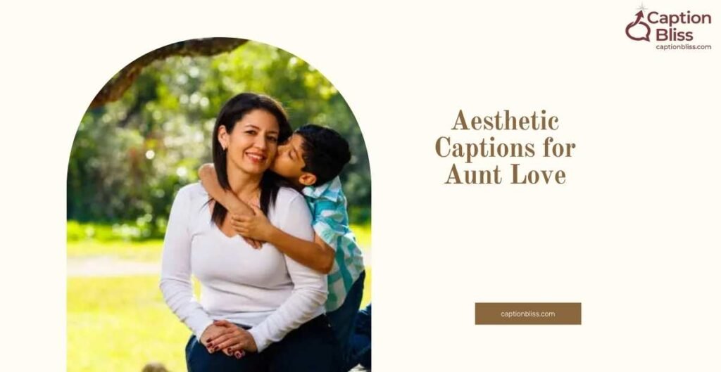 Aesthetic Captions for Aunt Love