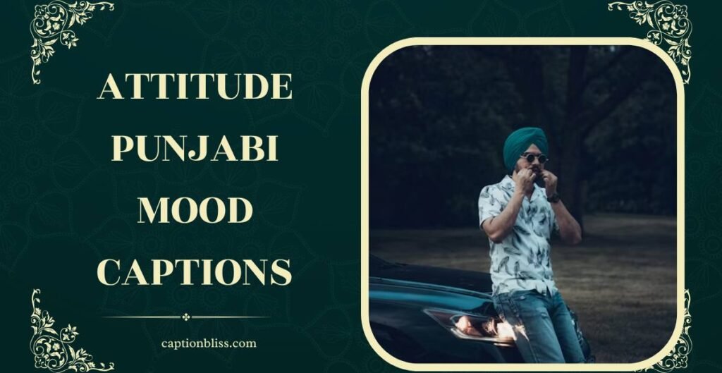 Attitude Punjabi Mood Captions