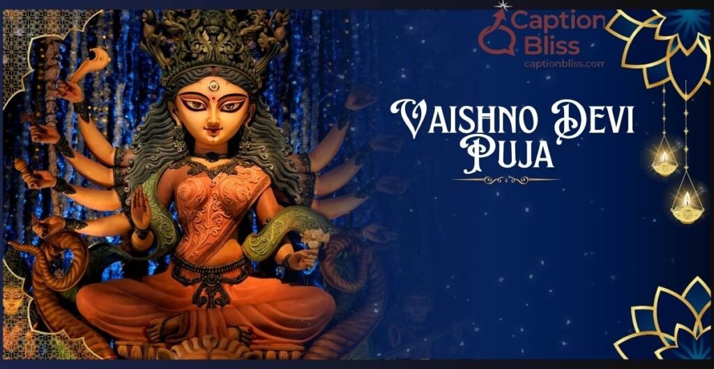 Beautiful Vaishno Devi Puja Captions For Instagram With Divine Feel