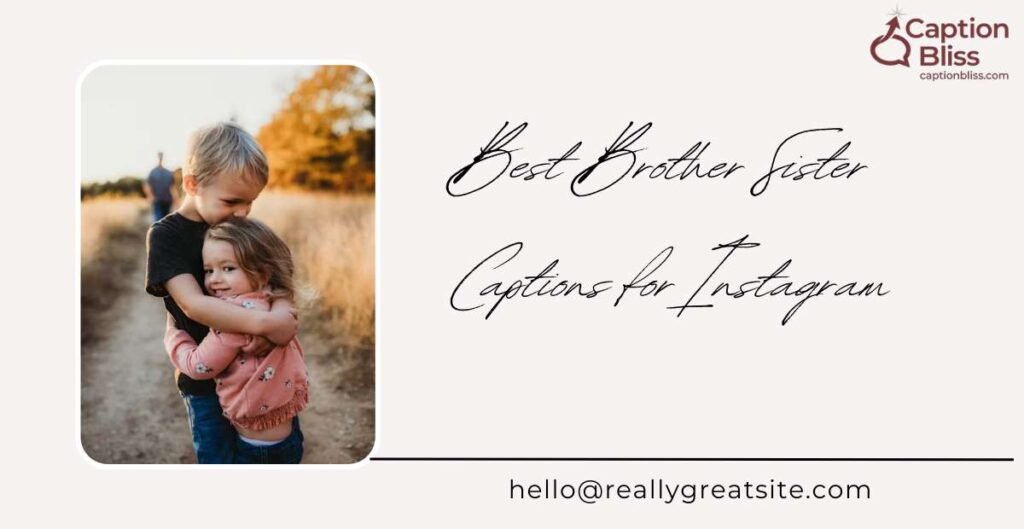 Best Brother Sister Captions for Instagram