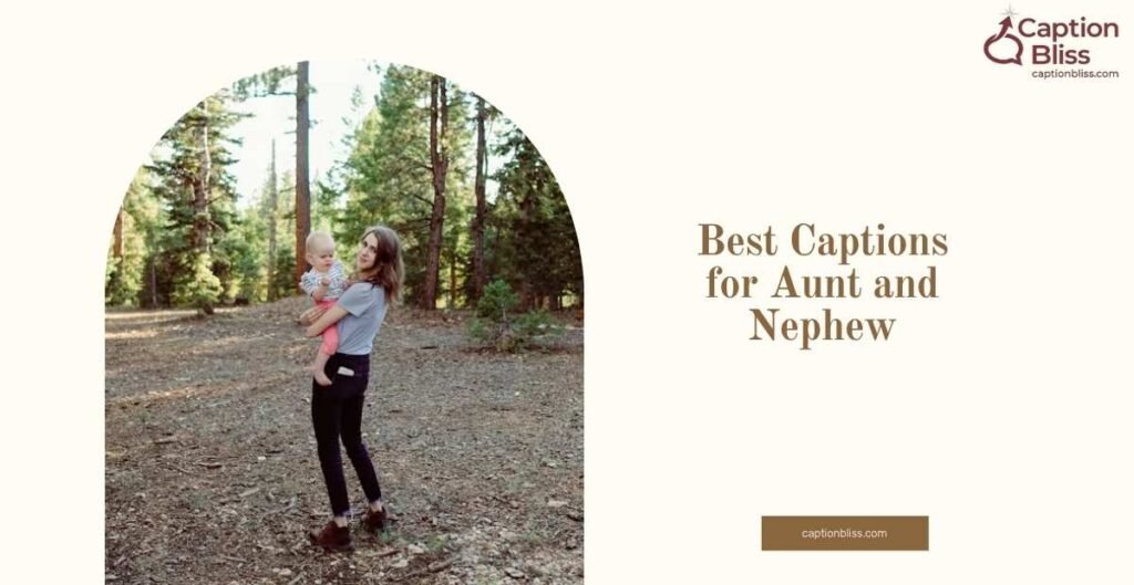 Best Captions for Aunt and Nephew