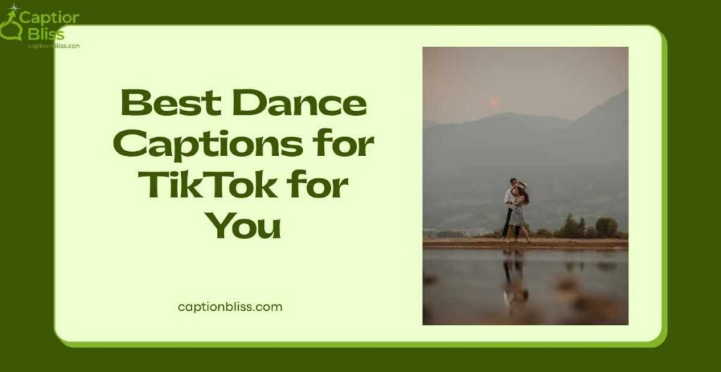 Best Dance Captions for TikTok for You