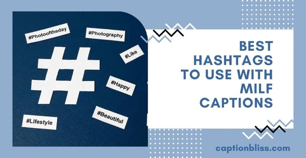 Best Hashtags to Use With Milf Captions