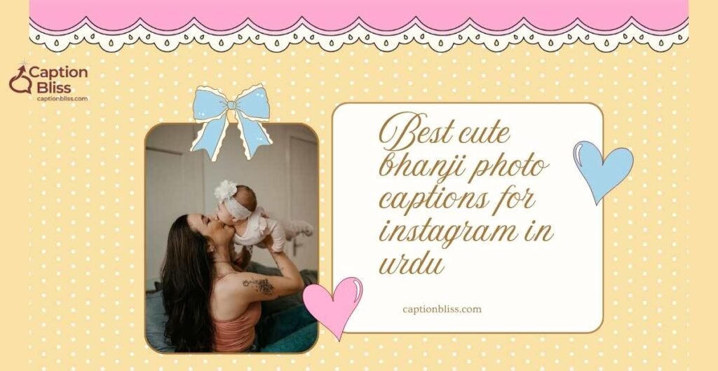 Best cute bhanji photo captions for instagram in urdu