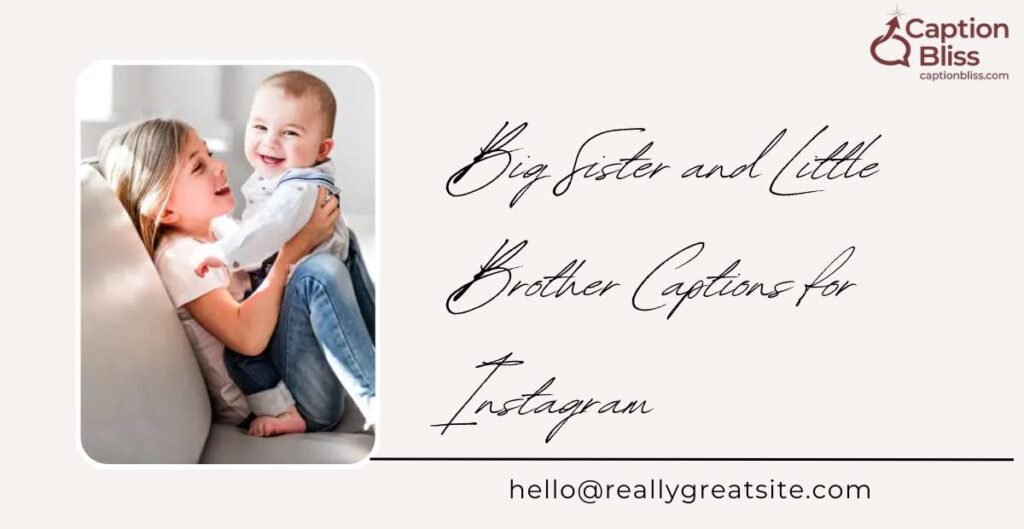 Big Sister and Little Brother Captions for Instagram